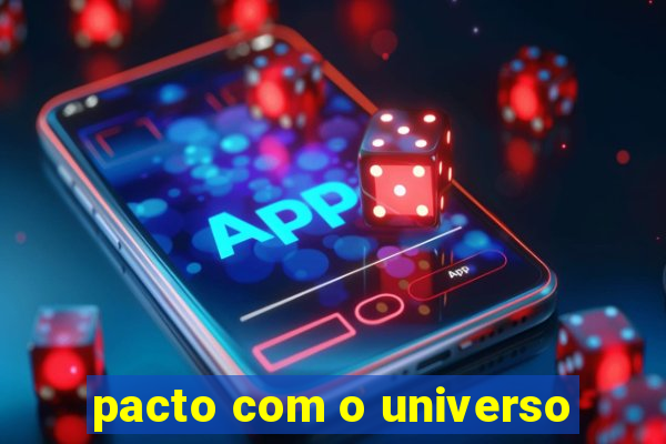 pacto com o universo